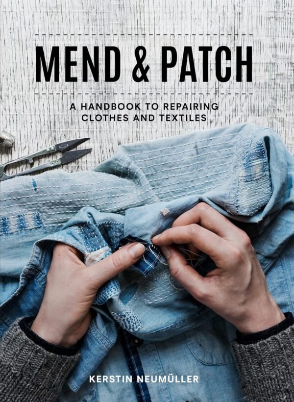 Mend & Patch: A handbook to repairing clothes and textiles 2 91WAbW8zhYL. SL1500
