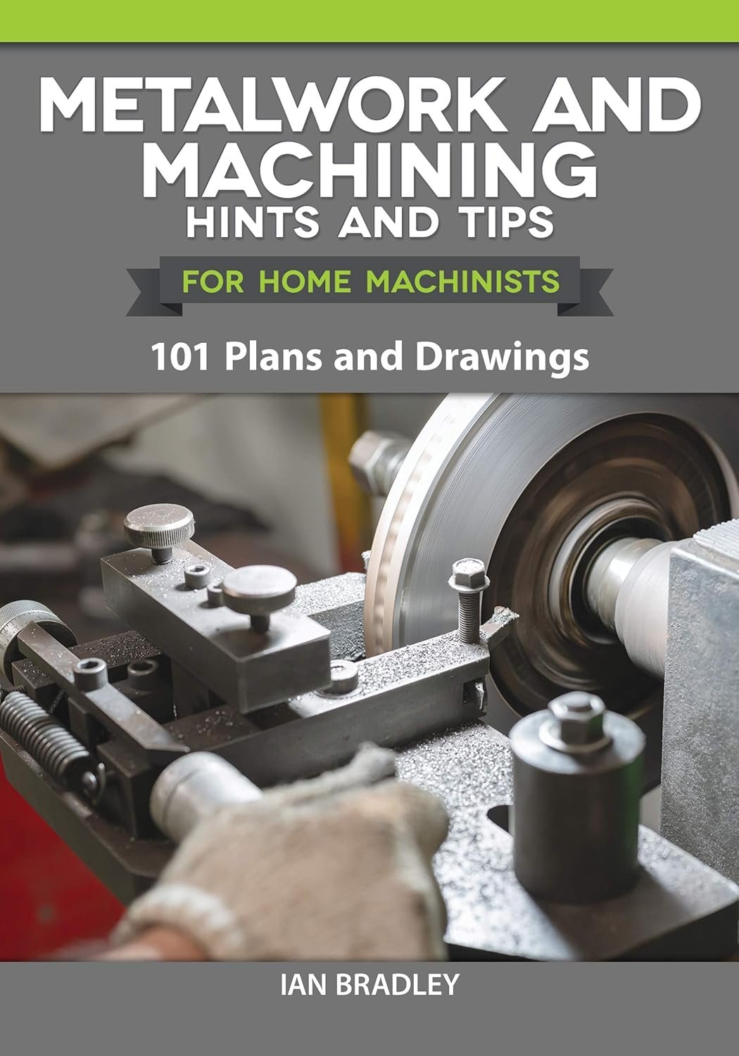 Metalwork and also Machining Hints and also Tips for Home Craftsmans: 101 Blueprints and also Illustrations (Fox Church Posting) Beginners' Source - Useful Tips, Directions, and also Illustrations of Devices and also Approaches